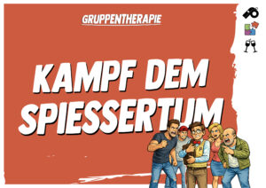 Kampf dem Spießertum