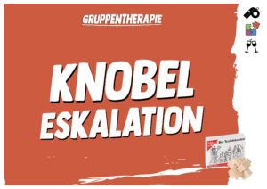 Knobel Eskalation