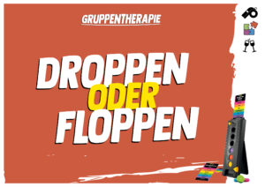 Droppen oder Floppen