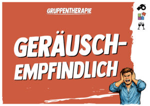 Geräuschempfindlich